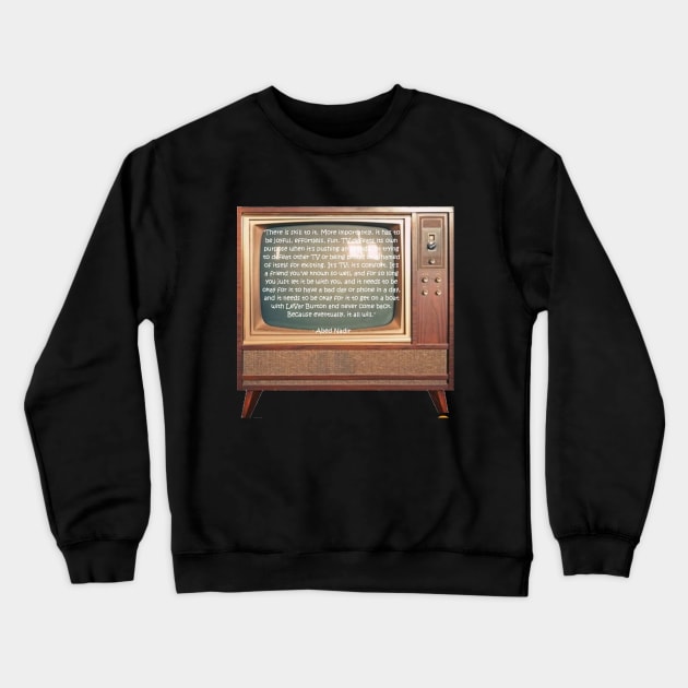 Abed's TV Speech Crewneck Sweatshirt by Nice wears